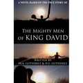 The Mighty Men of King David: A novel based on the true story of - Paperback