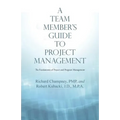A Team Member'S Guide to Project Management: The Fundaments of Project and Program Management - Paperback