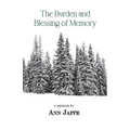 The Burden and Blessing of Memory - Paperback