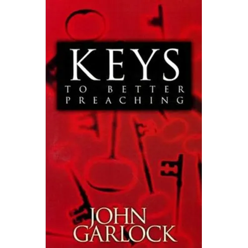 Keys to Better Preaching - Paperback