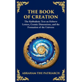 The Book of Creation (Sefer Yetzirah): A Timeless Guide to the Mysteries of the Universe - Paperback