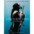 Kimi's Kitchen: An Ocean Woman's Guide to Wild Home Cooking [A Cookbook] - Hardcover