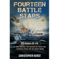 Fourteen Battle Stars - USS Hughes DD410 - The WWII Destroyer That Survived The Pacific War, A Kamikaze Attack & Two Atomic Bombs - Paperback
