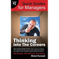 Thinking Into the Corners - Quick Guides for Managers - Paperback