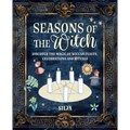Seasons of the Witch: Discover the Magic of Wiccan Feasts, Celebrations, and Rituals - Hardcover