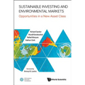 Sustainable Investing and Environmental Markets: Opportunities in a New Asset Class - Paperback