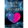 His Love Has Two Sides - Paperback