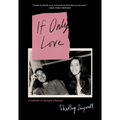 If Only Love: A Memoir of Second Chances - Paperback