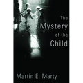 The Mystery of the Child - Paperback