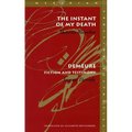 The Instant of My Death /Demeure: Fiction and Testimony - Paperback