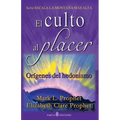 El culto al placer: Origenes del hedonismo - Paperback