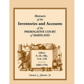 Abstracts of the Inventories and Accounts of the Prerogative Court of Maryland, 1685-1701, Libers 9, 10, 101c, 11a, 11b - Paperback