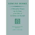 Edmund Burke: A Philosophical Enquiry Into the Origin of Our Ideas of the Sublime and Beautiful - Paperback