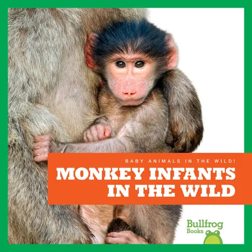 Monkey Infants in the Wild - Library Binding