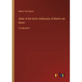 State of the Union Addresses of Martin van Buren: in large print - Paperback
