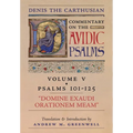 Domine Exaudi Orationem Meam (Denis the Carthusian's Commentary on the Psalms): Vol. 5 (101-125) - Hardcover