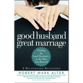 Good Husband, Great Marriage: Finding the Good Husband...in the Man You Married - Paperback