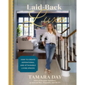 Laid-Back Luxe: How to Create Aspirational and Attainable Living Spaces - Hardcover