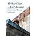 The Last Street Before Cleveland: An Accidental Pilgrimage - Paperback