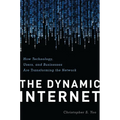 The Dynamic Internet: How Technology, Users, and Businesses are Transforming the Network - Hardcover