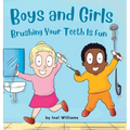 Boys and Girls Brushing Your Teeth Is Fun: A Rhyming Children's Hygiene Book How to Brush Your Teeth - Hardcover
