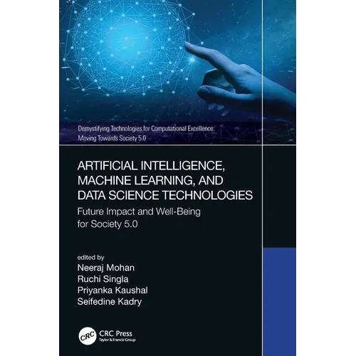 Artificial Intelligence, Machine Learning, and Data Science Technologies: Future Impact and Well-Being for Society 5.0 - Paperback