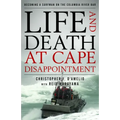 Life and Death at Cape Disappointment: Becoming a Surfman on the Columbia River Bar - Hardcover