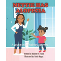 Nettie Has Alopecia: A young child's hair loss journey - Paperback