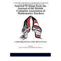 Selected Writings from the Journal of the British Columbia Association of Mathematics Teachers: Celebrating 50 years (1962-2012) of Vector(HC) - Hardcover