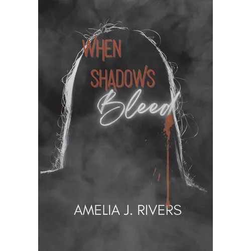 When Shadows Bleed - Hardcover