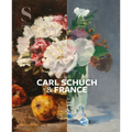 Carl Schuch and France - Hardcover