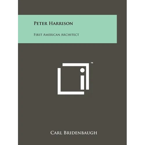 Peter Harrison: First American Architect - Paperback