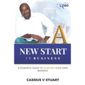 A New Start in Business: A Guide To Starting Your Own Business - Paperback