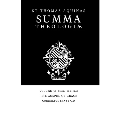 Summa Theologiae: Volume 30, the Gospel of Grace: 1a2ae. 106-114 - Paperback