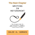 The Next Chapter: Writing in Retirement - Hardcover