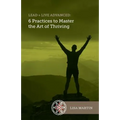 Lead + Live Advanced: 6 Practices to Master the Art of Thriving - Paperback