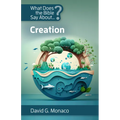 What Does the Bible Say About Creation - Paperback