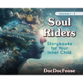 Soul Riders: Storybooks for Your Inner Child Volumes 1-3 - Hardcover