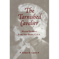 The Tarnished Cavalier: Major General Earl Van Dorn, C.S.A. - Paperback