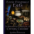 Eerie Elegance Eats: A Halloween Cookbook of Creepy Cuisine - Paperback
