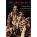 The Gift of the Face: Portraiture and Time in Edward S. Curtis's The North American Indian - Paperback