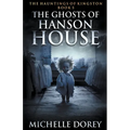 The Ghosts of Hanson House - Paperback