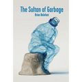 The Sultan of Garbage - Hardcover