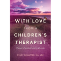 With Love from a Children's Therapist: #lessonsihavelearnedalongtheway - Paperback
