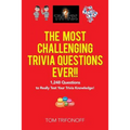 The Most Challenging Trivia Questions Ever!!: 1,248 Questions to Really Test Your Trivia Knowledge! - Paperback