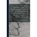 Use Book, Regulations And Instructions For The Use Of The National Forests And Manual Of Procedure For Forest Officers - Hardcover
