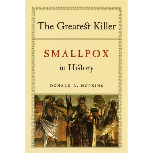The Greatest Killer: Smallpox in History - Paperback