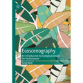 Ecoscenography: An Introduction to Ecological Design for Performance - Paperback