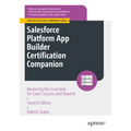 Salesforce Platform App Builder Certification Companion: Mastering the Essentials for Exam Success and Beyond - Paperback