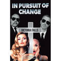 In Pursuit of Change: Victoria Falls - Paperback